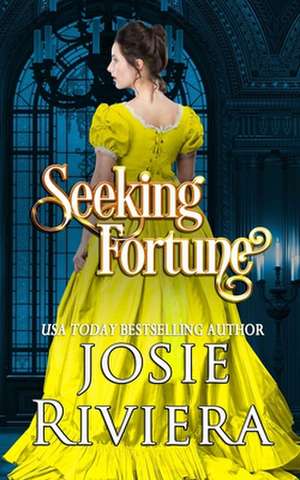 Seeking Fortune de Josie Riviera