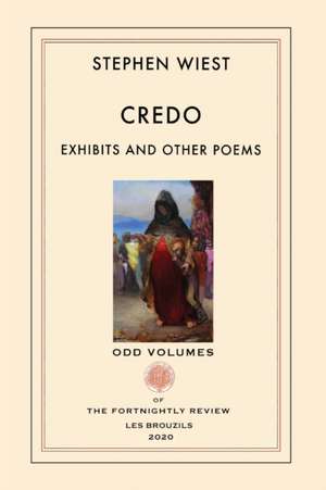 Credo: Exhibits and Other Poems de Stephen Wiest