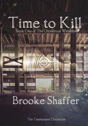 Time to Kill de Brooke M Shaffer