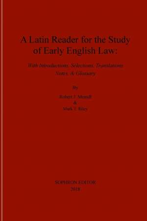 A Latin Reader for the Study of Early English Law de Robert J. Meindl