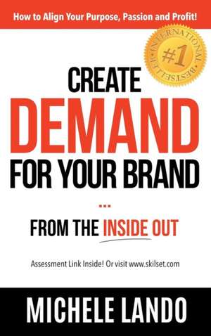 Create Demand For Your Brand... From The Inside Out de Michele Lando