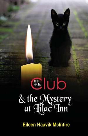 The 90s Club & the Mystery at Lilac Inn de Eileen Haavik McIntire