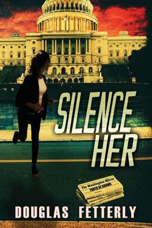 Silence Her de Douglas Fetterly