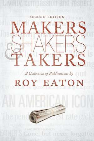 Makers, Shakers, & Takers - Second Edition de Roy Eaton