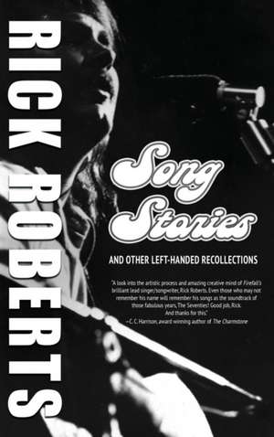 Song Stories and Other Left-Handed Recollections de Rick Roberts