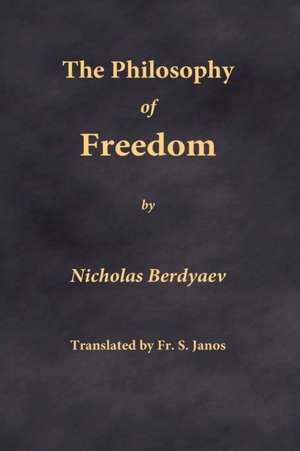 The Philosophy of Freedom de Nikolai Berdyaev