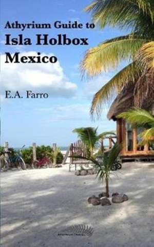 Athyrium Guide to Isla Holbox de E A Farro