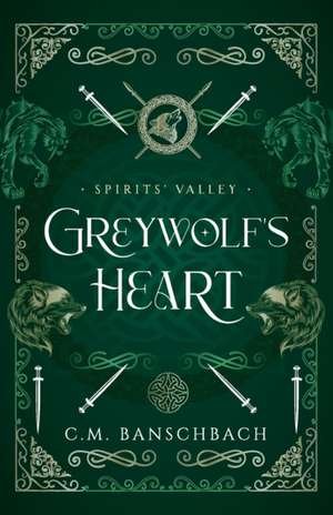 Greywolf's Heart de C. M. Banschbach