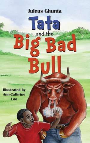 Tata and the Big Bad Bull de Juleus Ghunta