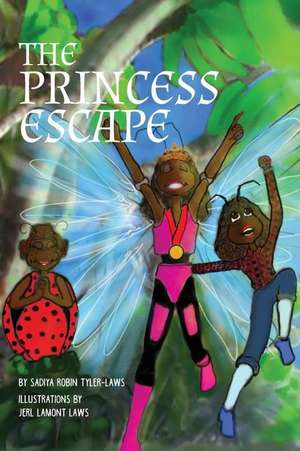 The Princess Escape de Sadiya Robin Tyler-Laws