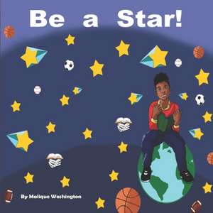 Be a Star! de Malique Washington