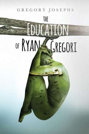 The Education of Ryan Gregori de Gregory Josephs