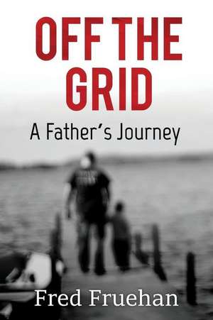 Off the Grid de Fred Fruehan