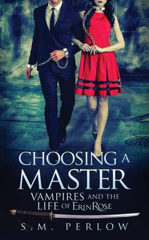 Choosing a Master de S. M. Perlow