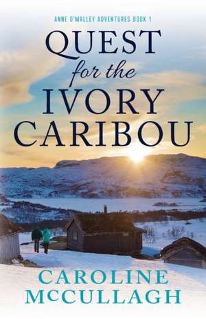 Quest For The Ivory Caribou de Caroline McCullagh