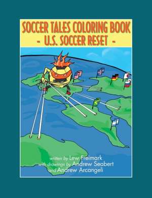 The Soccer Tales Coloring Book de Lew Freimark