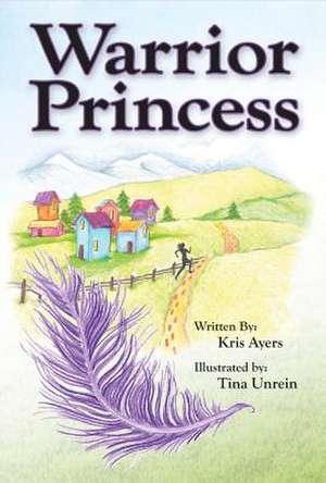 Warrior Princess: Volume 1 de Kris Ayers