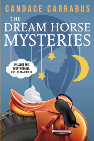 The Dream Horse Mysteries Boxed Set de Candace Carrabus