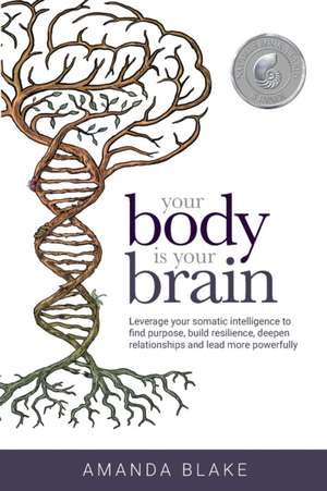 Your Body is Your Brain de Amanda Blake