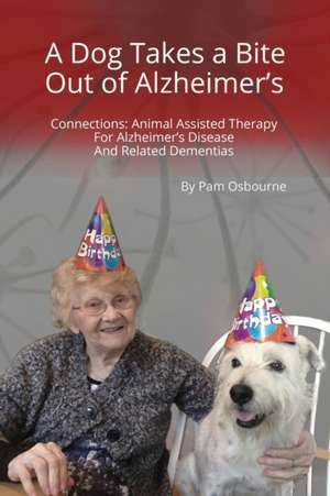 A Dog Takes a Bite Out of Alzheimer's de Pam Osbourne