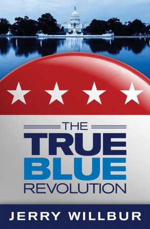 The True Blue Revolution de Jerry Willbur