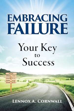 Embracing Failure de Lennox A Cornwall