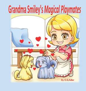 Grandma Smiley's Magical Playmates de C. G. Adler