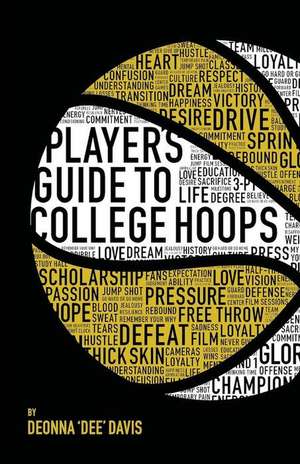 Player's Guide To College Hoops de Deonna Davis