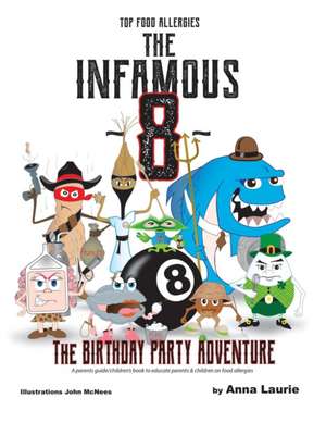 The Infamous 8: The Birthday Party Adventure (Top Food Allergies) de Anna Laurie