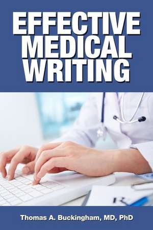 Effective Medical Writing de Thomas A. Buckingham