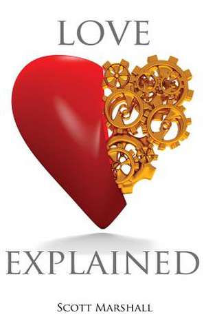 Love, Explained de Scott Marshall