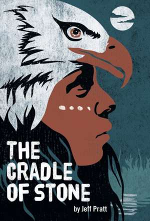 The Cradle of Stone de Jeff Pratt