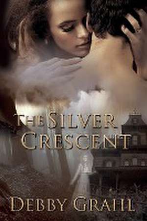 The Silver Crescent de Debby Grahl