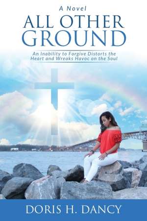 All Other Ground de Doris H. Dancy