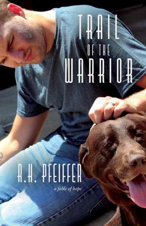 Trail of the Warrior de R H Pfeiffer