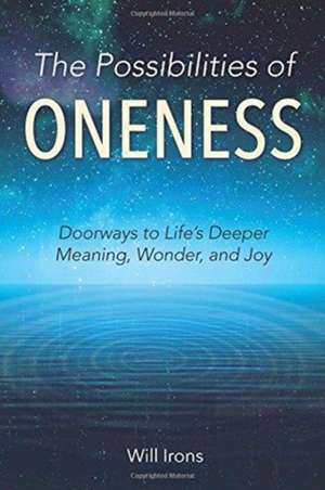 The Possibilities of Oneness de Will Irons