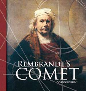 Rembrandt's Comet de Gordon Kurby