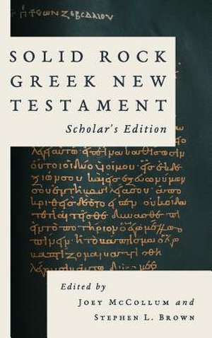 Solid Rock Greek New Testament, Scholar's Edition de McCollum, Joey