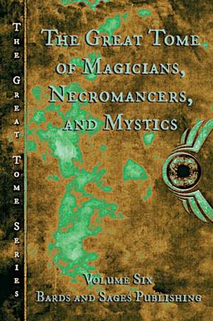 The Great Tome of Magicians. Necromancers, and Mystics de Vonnie Winslow Crist