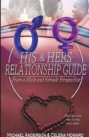 His & Hers Relationship Guide: From a Male and Female Perspective de Michael Anderson