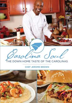 Carolina Soul de Chef Jerome Brown