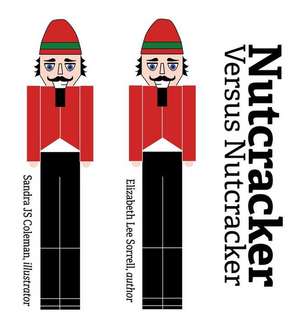 Nutcracker Versus Nutcracker de Elizabeth Lee Sorrell