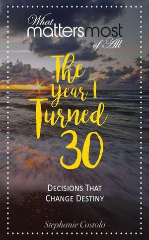 The Year I Turned Thirty de Stephanie Costolo