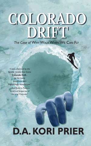 Colorado Drift de D. A. Kori Prier