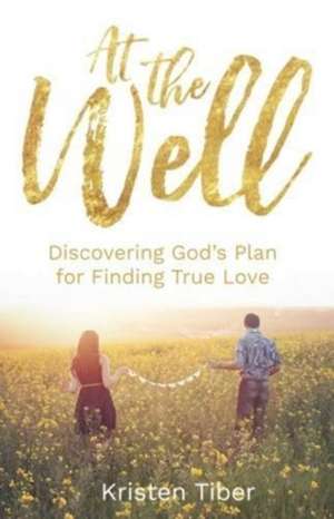 At The Well de Kristen Tiber