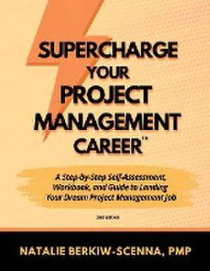 Supercharge Your Project Management Career de Berkiw-Scenna