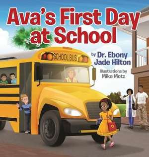 Ava's First Day at School de Ebony Jade Hilton