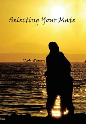 Selecting Your Mate de V A Sutton