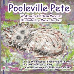 Pooleville Pete de Kathleen Mancuso