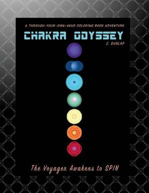 CHAKRA ODYSSEY de E. Dunlap